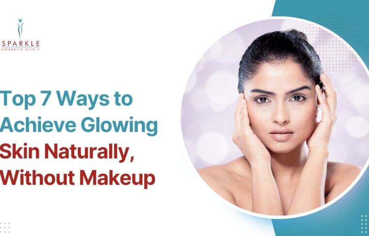 Top 7 Ways to Achieve Glowing Skin Naturally, Without Makeup