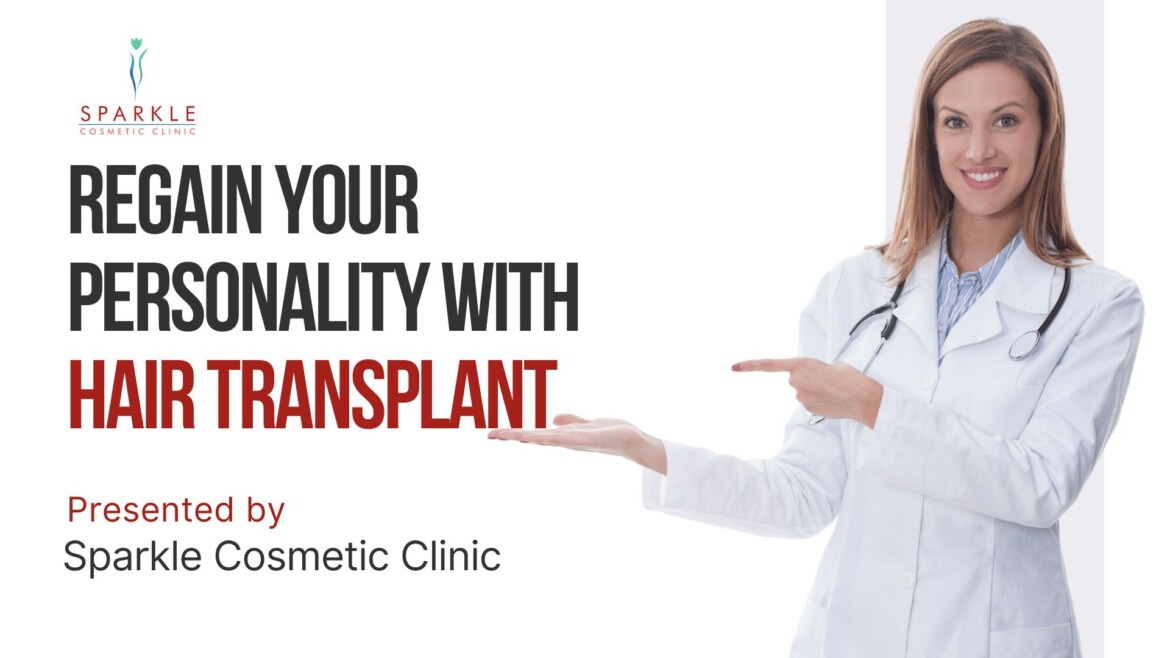 Regain your personality with Hair Transplant for high Grade Baldness