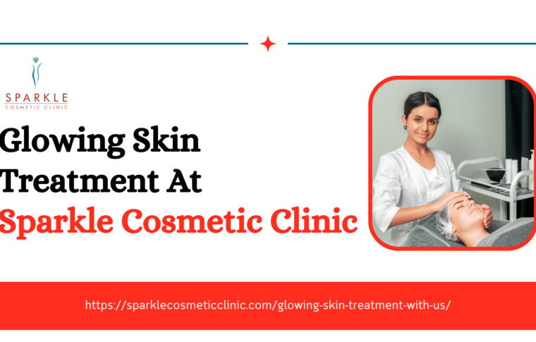 Glowing Skin Treatment At Sparkle Cosmetic Clinic